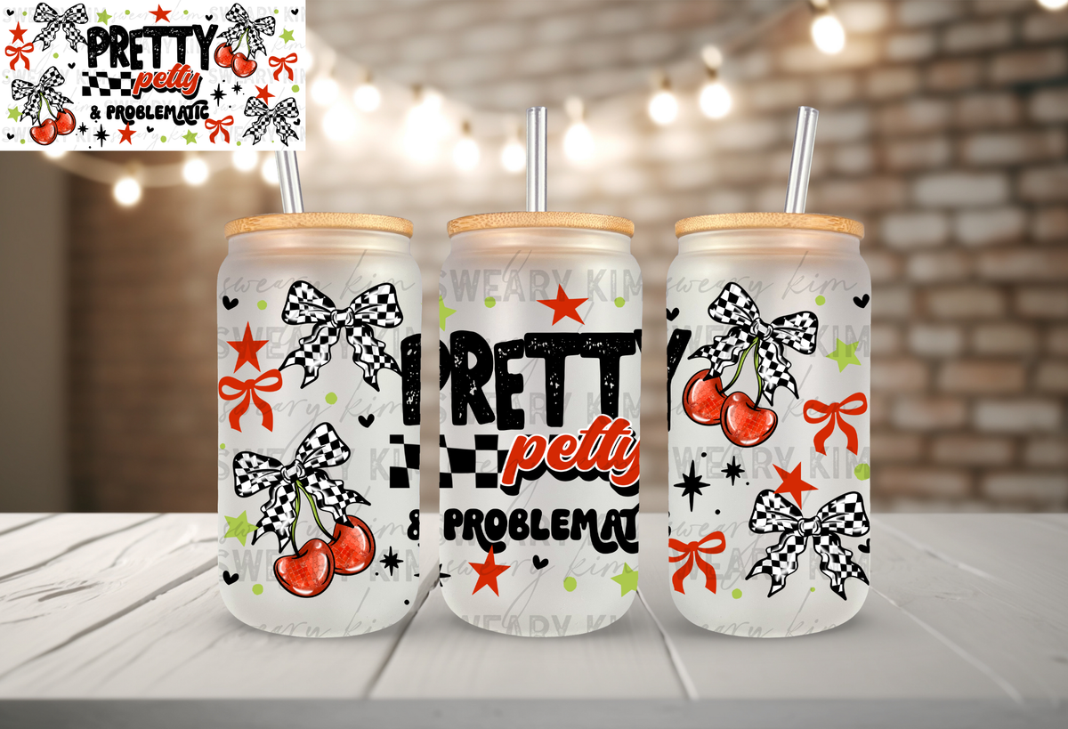 Pretty, Petty, Problematic (Cup Wrap)