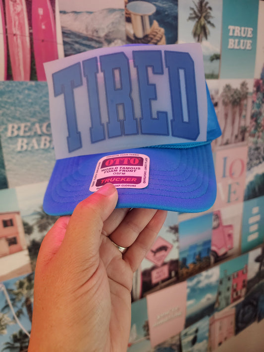 TIRED